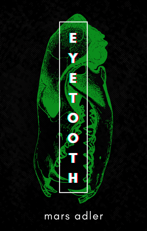 Eyetooth by Mars Adler