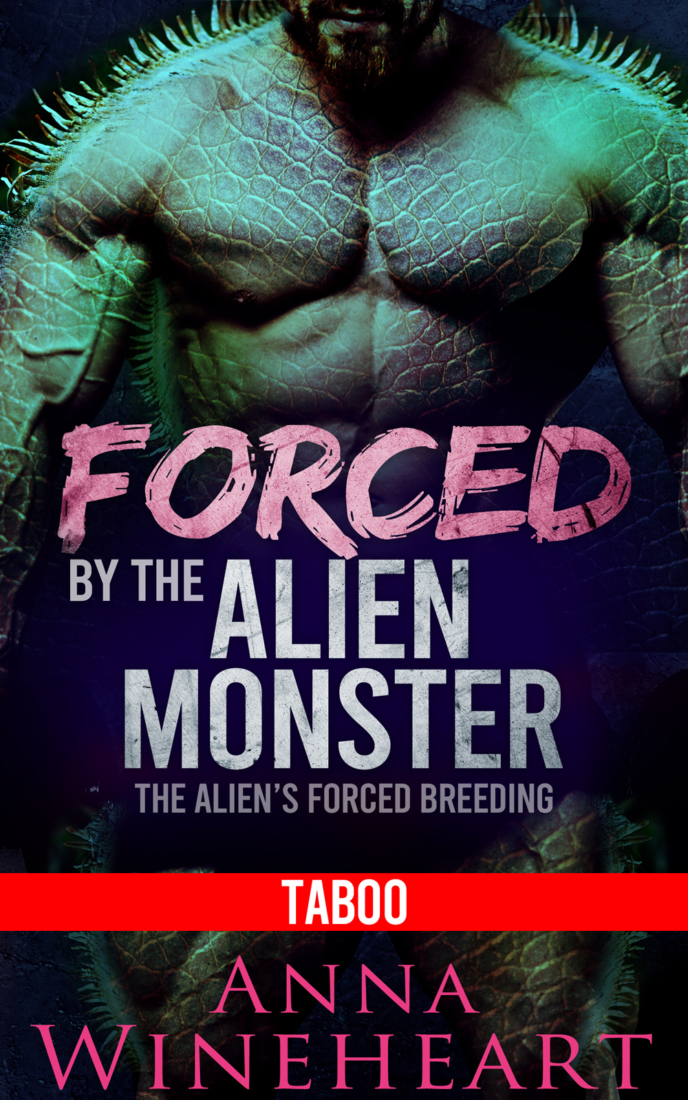 Forced by the Alien Monster by Anna Wineheart