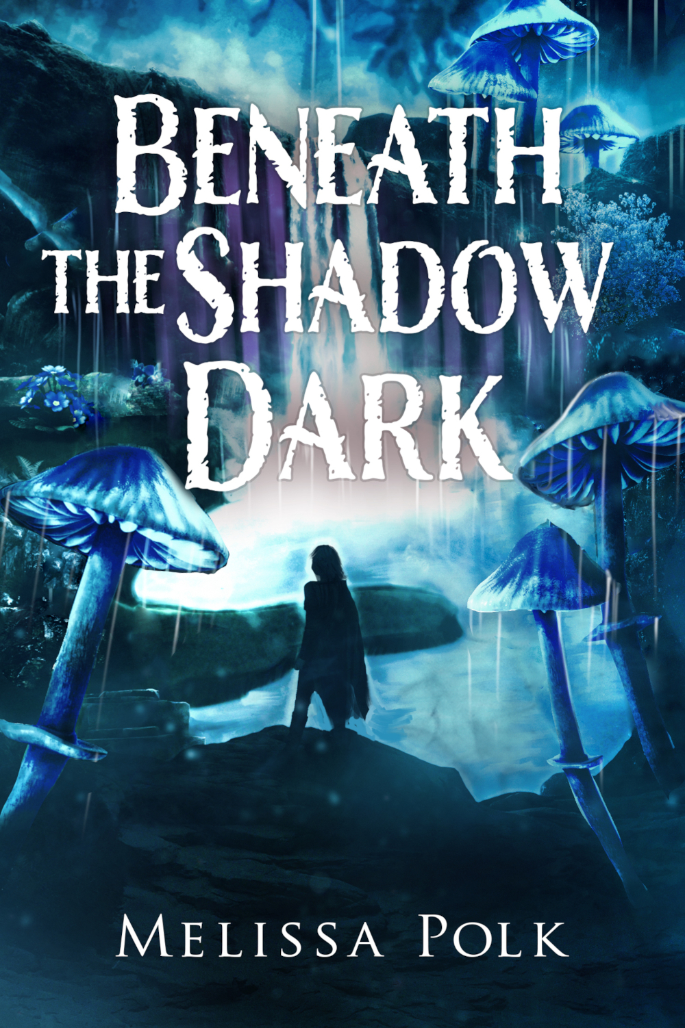 Beneath The Shadow Dark by Melissa Polk
