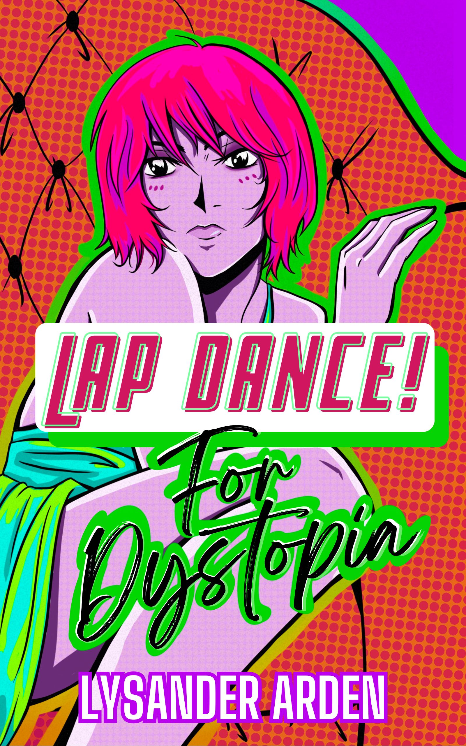 Lap Dance! For Dystopia by Lysander Arden